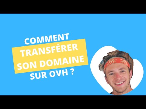 Transférer son nom de domaine sur OVH (Tuto)