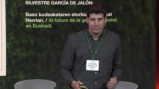 Silvestre García - Baso kudeaketaren etorkizuna EH-an / El futuro de la gestión forestal en Euskadi