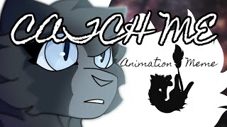 Catch Me  Animation Meme  Aca