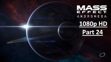 MASS EFFECT ANDROMEDA Gameplay Walkthrough Part 24 [1080p HD  PS4] - No Commentary