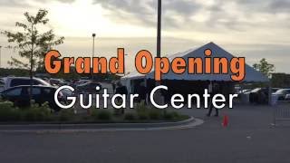 Grand Opening [Guitar Center in Cary N.C.]