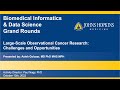 Dr asieh golozar and largescale observational cancer research informatics grand rounds 101322