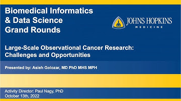 Dr. Asieh Golozar and Large-Scale Observational Cancer Research Informatics Grand Rounds 10/13/22