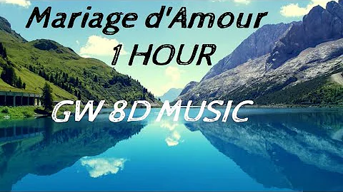 🎧 Mariage d'Amour 1 HOUR IN 🔊 8D AUDIO🔊Use Headphones 8D Music Song