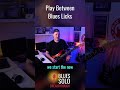 What Do You Play Between Blues Licks? - 10