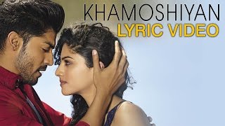 Khamoshiyan – Title Song | Lyric Video | Arijit Singh | New Full Song Lyric Video