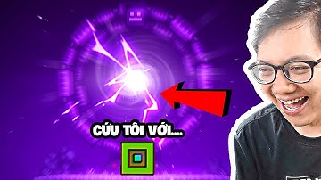 Tôi Đưa Khối Vuông Geometry Dash Tới Thế Giới ĐỈNH CAO NHẤT LỊCH SỬ