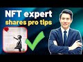 I asked an NFT expert what TO DO and what NOT to do...