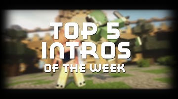 Top 10 Intros Of The Week [Week 6] (Thanks for 30 likes!)