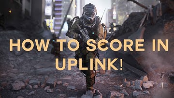 How To Score In Uplink!