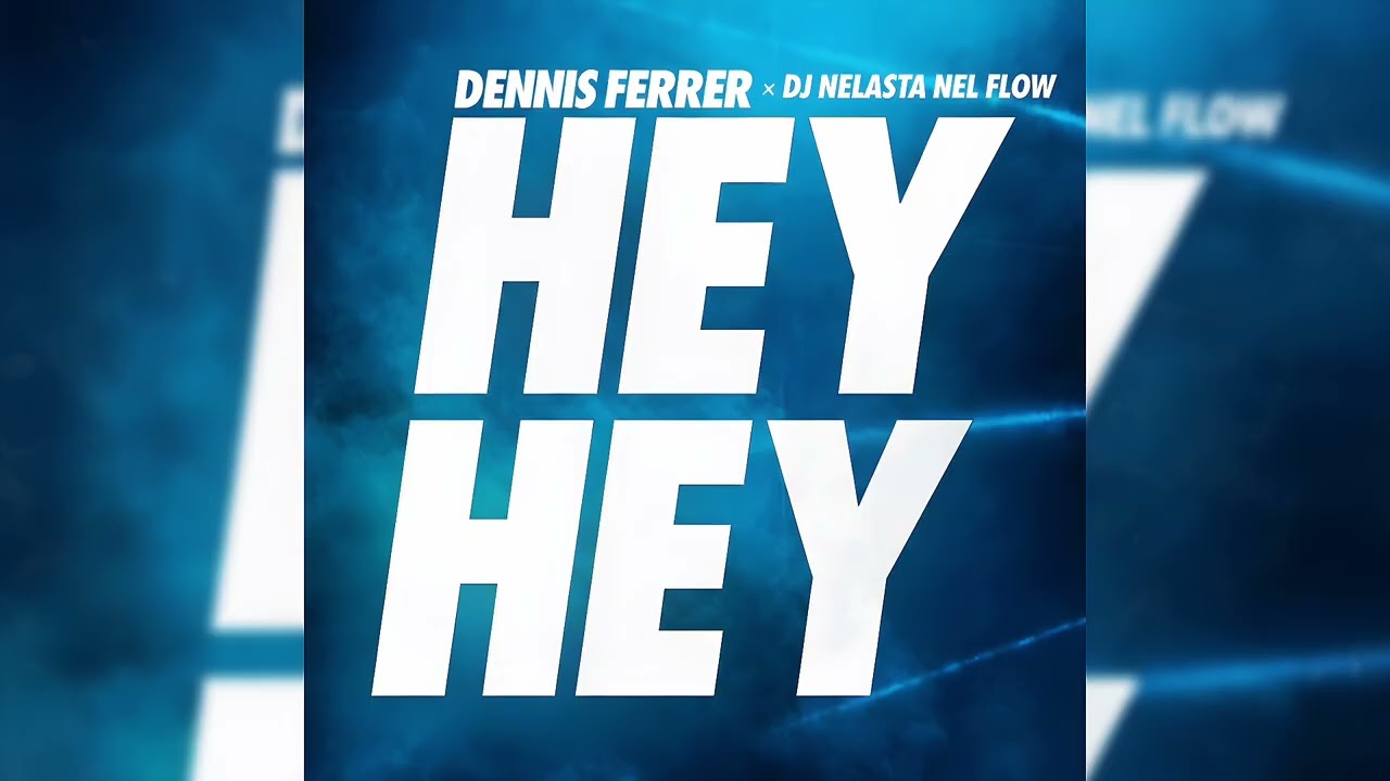 Hey Hey Remix (Dj Nelasta Nel Flow) - Dennis Ferrer - YouTube