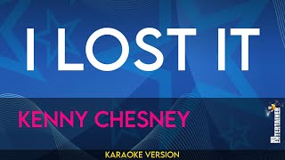 I Lost It - Kenny Chesney (KARAOKE)