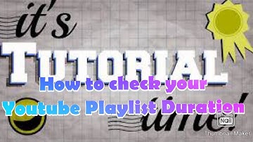 How to check Youtube Playlist Duration