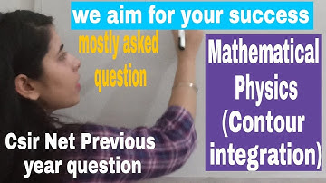 SOLVED CONTOUR INTEGRATION QUESTION | MATHEMATICAL PHYSICS  | PREVIOUS YEAR NET EXAM QUESTION