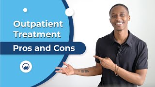 Pros And Cons Of Outpatient Treatment | Addiction Recovery