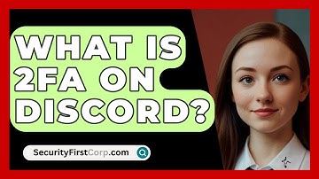 What Is 2FA On Discord? - SecurityFirstCorp.com