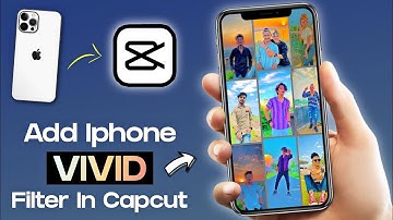 Real Iphone Video Editing In Capcut App || iPhone Vivid Filter In Android || IPhone Jaisi Video Edit