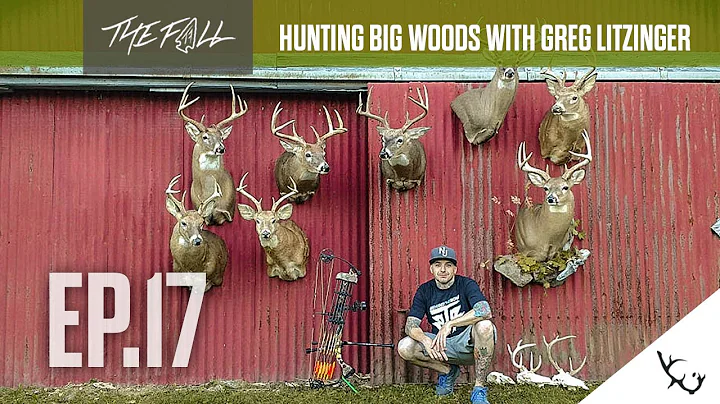 EP 17 | Hunting Big Woods With Greg Litzinger