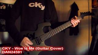 CKY - Woe Is Me (HD Guitar Cover)
