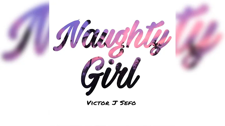 Victor J Sefo - Naughty Girl