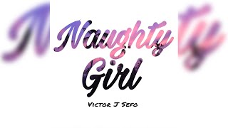 Video thumbnail of "Victor J Sefo - Naughty Girl (Audio)"