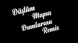 Düştüm Mapus Damlarına Remix Resimi