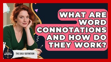 What Are Word Connotations And How Do They Work? - The Daily Definition