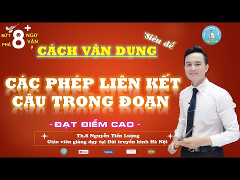 Các Phép Liên Kết - Cách vận dụng các Phép liên kết câu trong đoạn đạt điểm cao