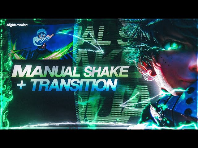Manual Shake + Transition | Alight motion Tutorial | Easy u0026 Make Your Amv 2x Better than Before 😏 class=