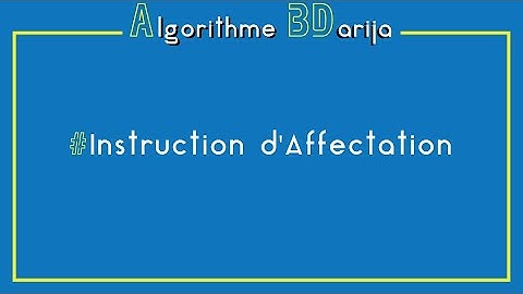 Algorithme | Instruction d’Affectation