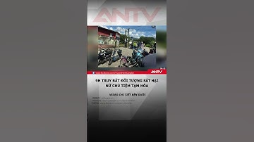 9h truy bắt đối tượng sát hại nữ chủ tiệm tạm hóa ở Quảng Ninh #antv #thoisu #shorts #gietnguoi