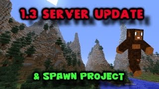 Server Update - 1.3 Upgrade & Spawn Building Project