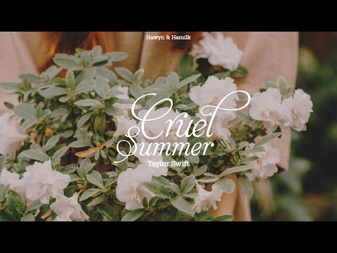 • Vietsub/Lyrics • Taylor Swift 'Cruel Summer' | Hawyn & Hamilk