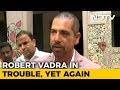 FIR Registered against Robert Vadra