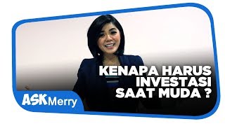 Kenapa Harus Investasi Saat Muda ? | Ask Merry | Merry Riana