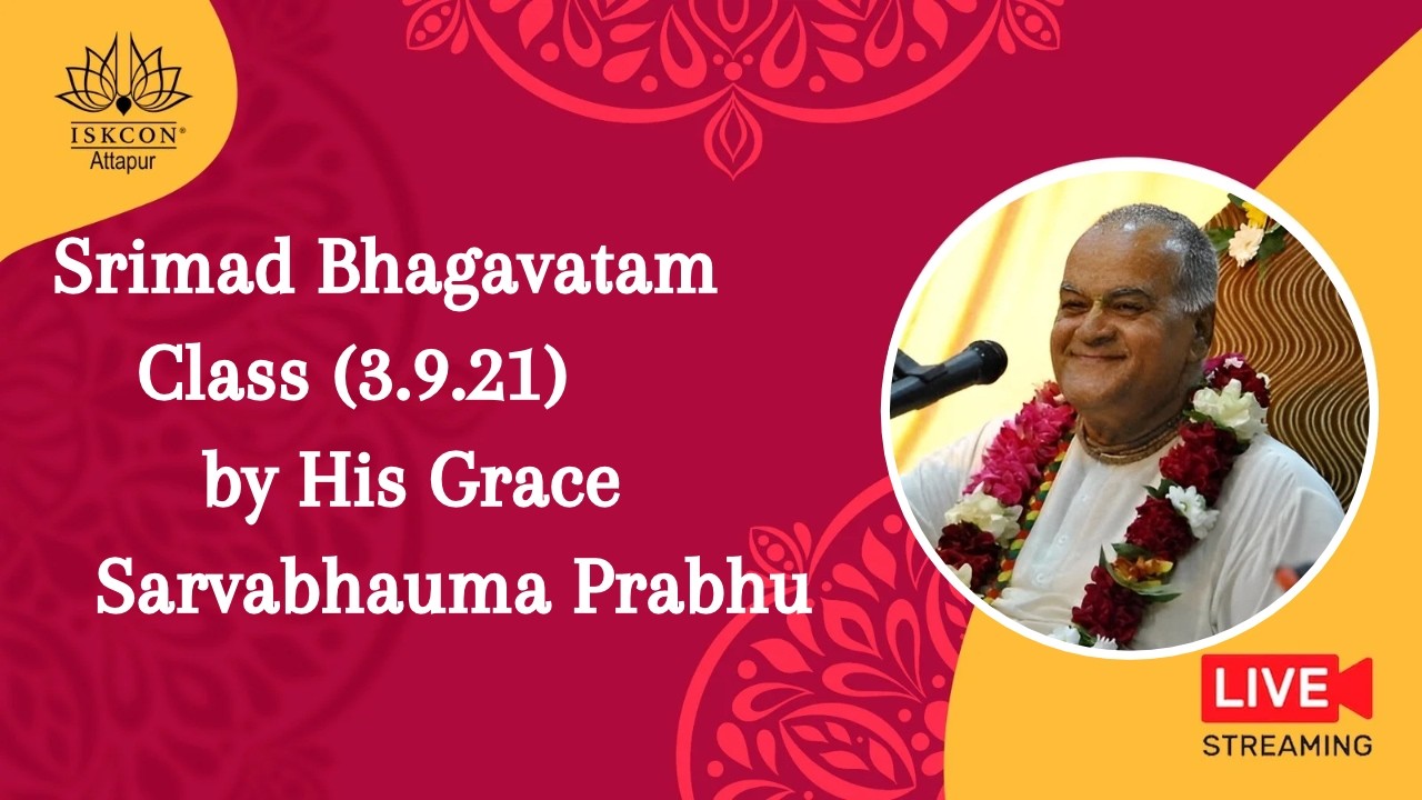 Srimad Bhagavatam Class (3.9.21) By His Grace Sarvabhauma Prabhu