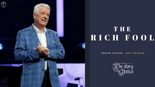 The Rich Fool | Pastor Jack Graham | Prestonwood Baptist Church
