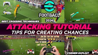 eFootball 2024 | ATTACKING TUTORIAL  LEARN TIPS FOR CREATING CHANCES | New & Veteran Players