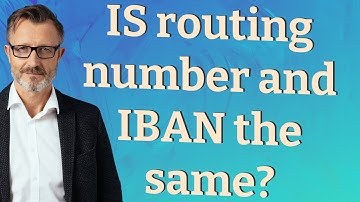 IS routing number and IBAN the same?