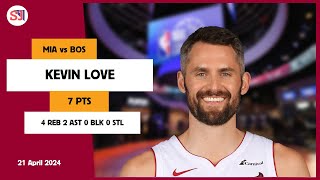 KEVIN LOVE 7 PTS 4 REB 2 AST 0 BLK 0 STL | vs BOS 21 Apr 23-24 MIA Player Highlights