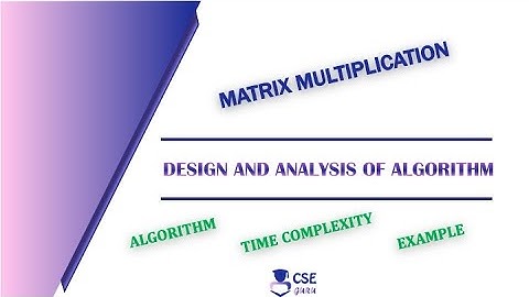 Matrix Multiplication Algorithm & Analysis | Lec 14 | Design & Analysis of Algorithm