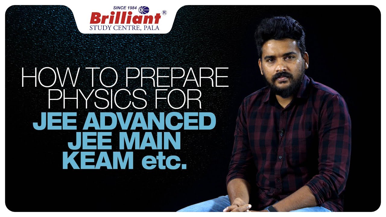 How to Prepare PHYSICS  for JEE Advanced, JEE Main, KEAM etc... | Mr. Ullas (Faculty in Physics)