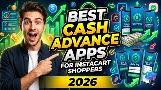 Best Cash Advance Apps for Instacart Shoppers 2026
