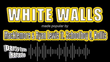 Macklemore & Ryan Lewis ft. Schoolboy Q, Hollis - White Walls (Karaoke Version)