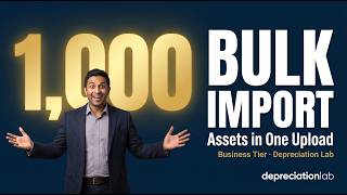 1,000 Assets. One Upload. Here's Exactly How the Bulk Import Works in Depreciation Lab