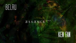 BELAU // ESSENCE (KEN FAN REMIX)