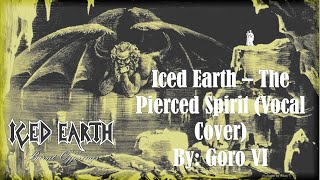Iced Earth - The Pierced Spirit (Vocal Cover)