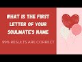 WHAT IS THE FIRST LETTER OF YOUR SOULMATE'S NAME? Love Personality Test Quiz