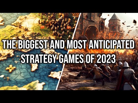 THE BIGGEST AND MOST ANTICIPATED STRATEGY GAMES OF 2023 AND 2024