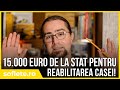 15.000 euro de la stat pt reabilitarea casei! Cum îi poți obține și ce poți face?